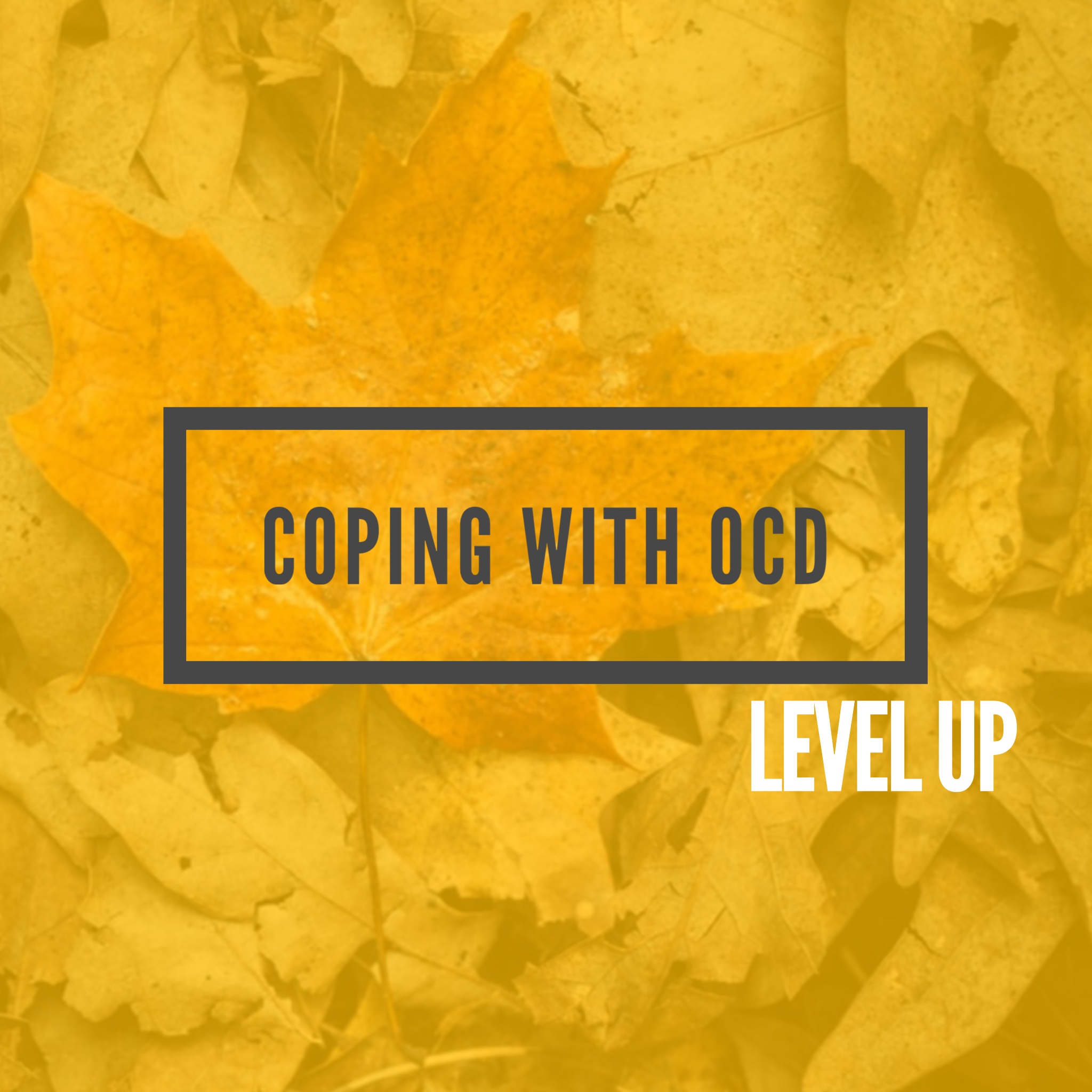 coping-with-ocd-how-to-level-up-before-it-does