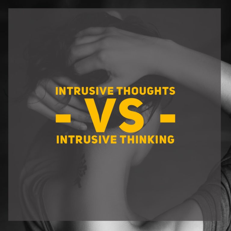 Intrusive Thoughts Vs Intrusive Thinking The Difference Between Them 